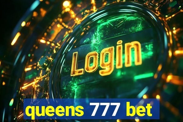 queens 777 bet