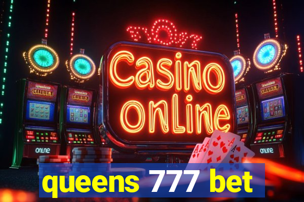 queens 777 bet