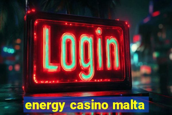 energy casino malta