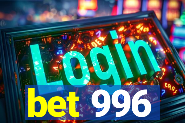 bet 996