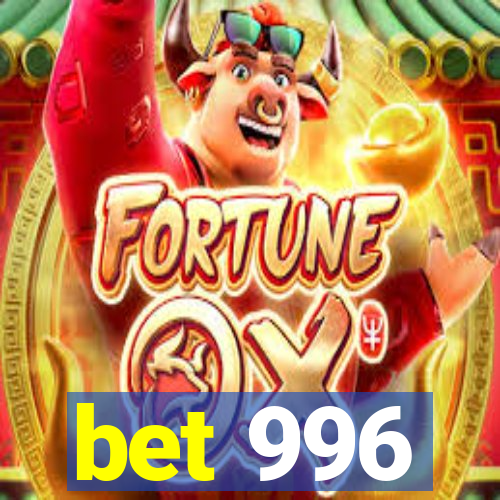 bet 996