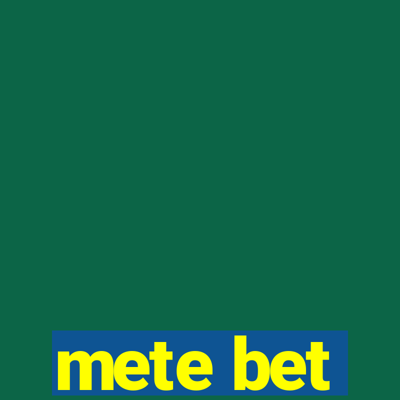 mete bet