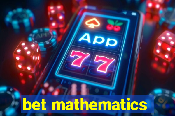 bet mathematics