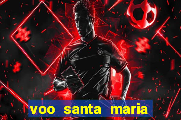 voo santa maria são paulo gol