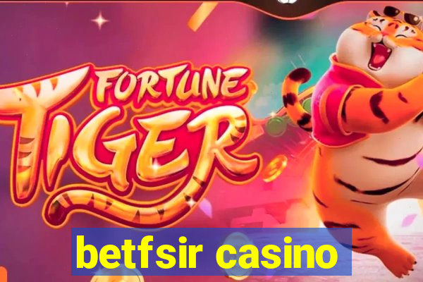 betfsir casino