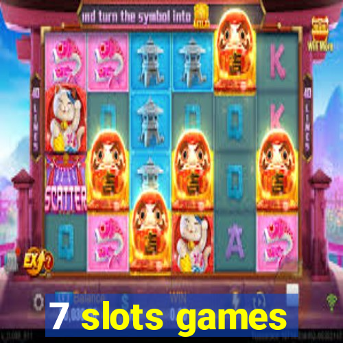 7 slots games