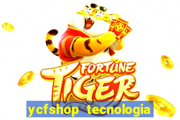 ycfshop tecnologia em ecommerce ltda jogos