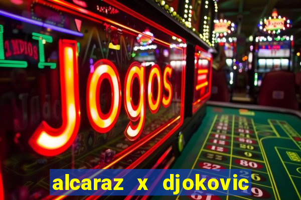 alcaraz x djokovic onde assistir