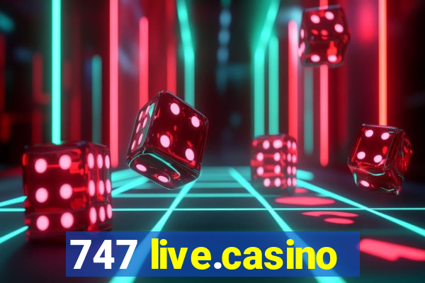 747 live.casino