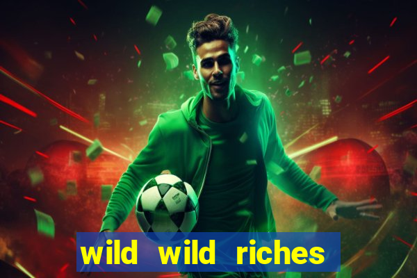 wild wild riches como jogar