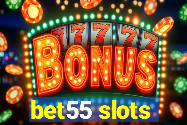 bet55 slots