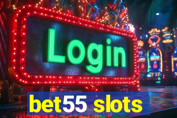 bet55 slots