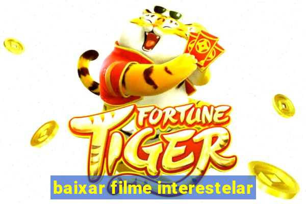 baixar filme interestelar