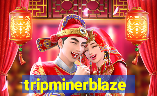 tripminerblaze