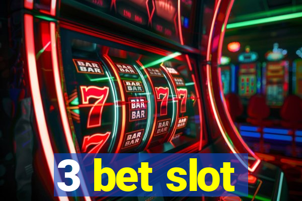 3 bet slot