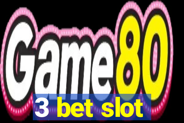 3 bet slot