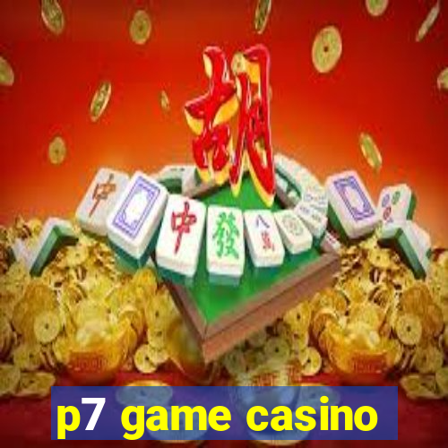 p7 game casino