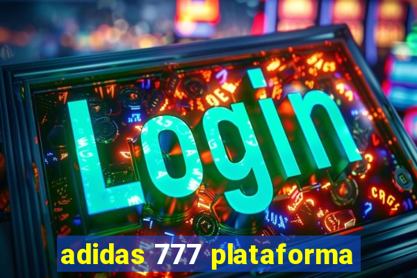 adidas 777 plataforma