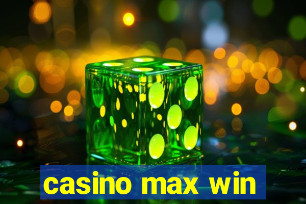 casino max win