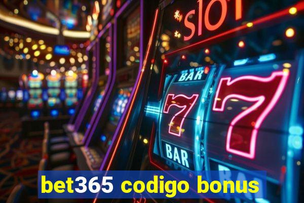 bet365 codigo bonus