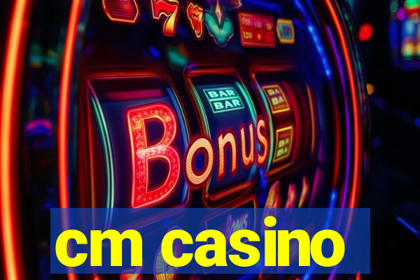 cm casino