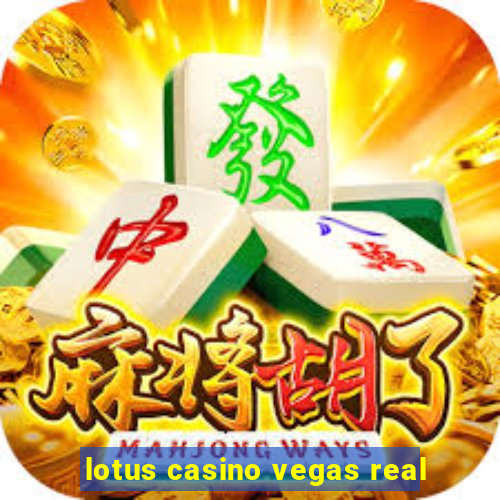 lotus casino vegas real