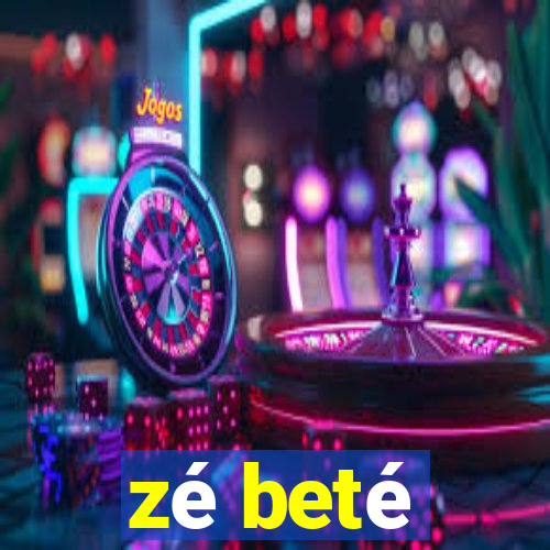 zé beté