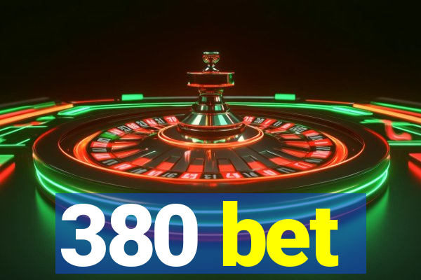 380 bet