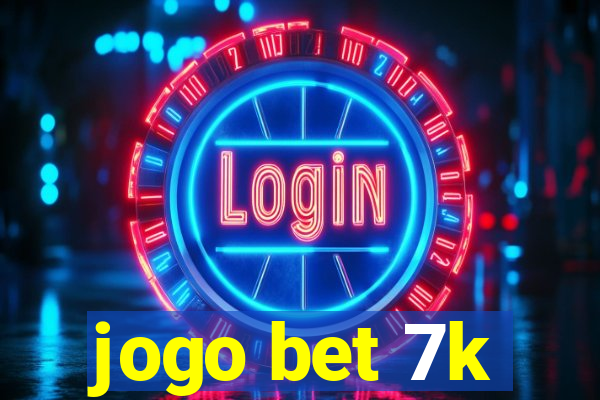 jogo bet 7k