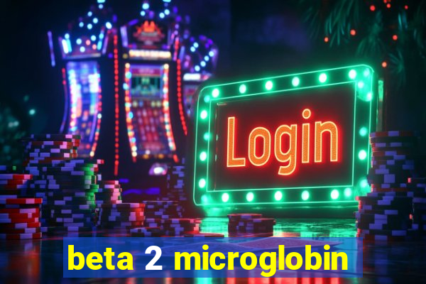 beta 2 microglobin