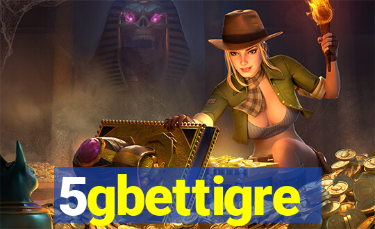 5gbettigre