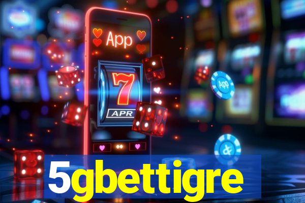 5gbettigre