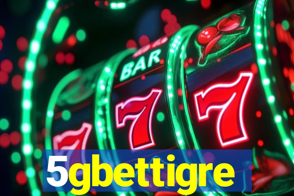 5gbettigre