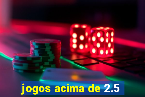 jogos acima de 2.5