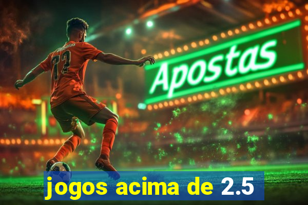 jogos acima de 2.5