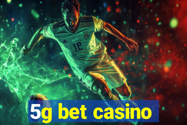 5g bet casino