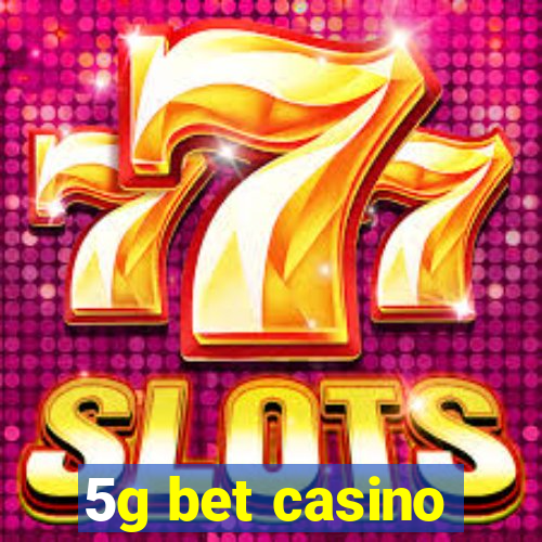 5g bet casino