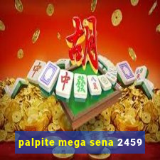 palpite mega sena 2459