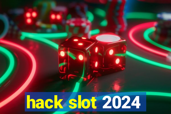 hack slot 2024