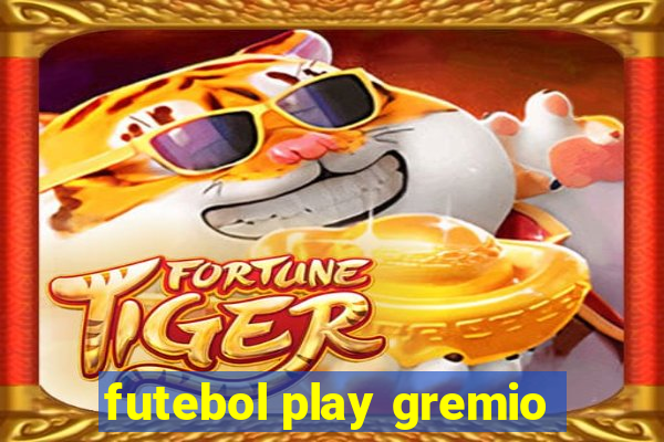 futebol play gremio