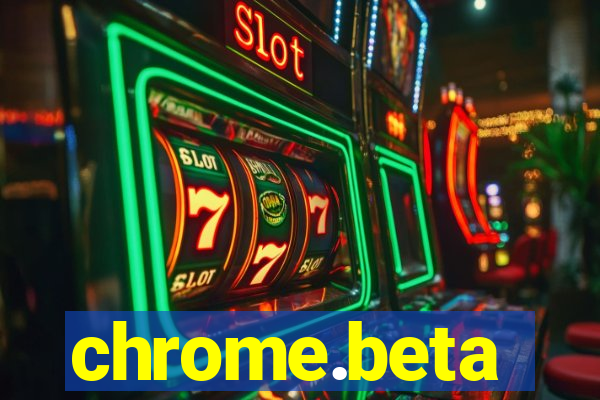 chrome.beta