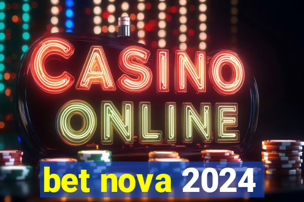 bet nova 2024