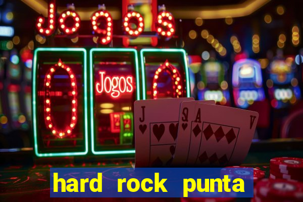 hard rock punta cana casino