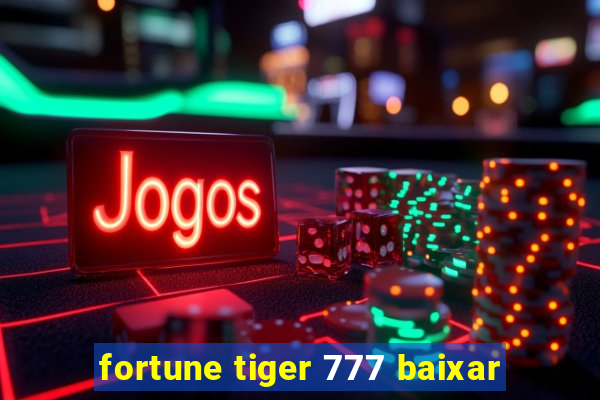 fortune tiger 777 baixar