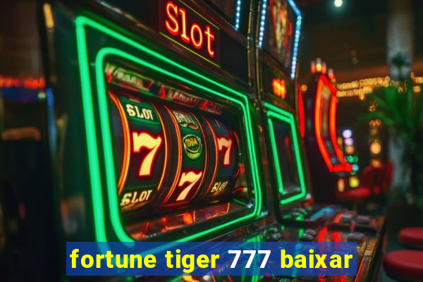 fortune tiger 777 baixar