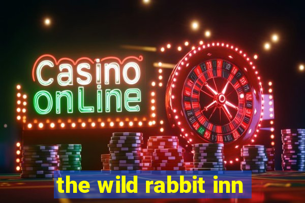 the wild rabbit inn