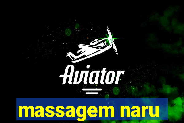 massagem naru