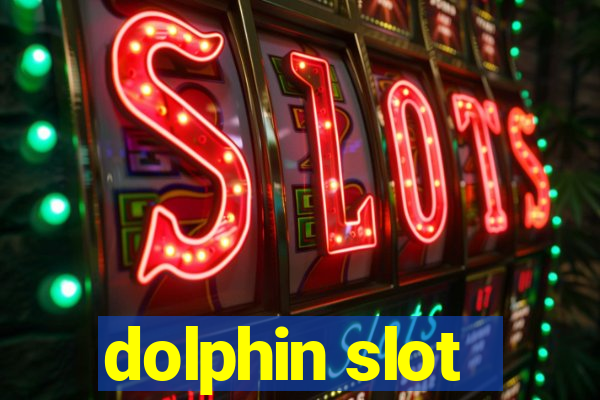 dolphin slot