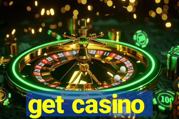 get casino