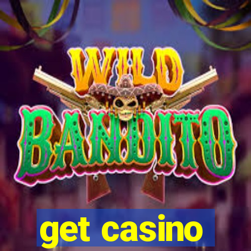 get casino